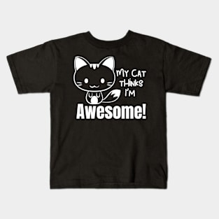 My cat Thinks Im Awesome cte Kawaii cat for cat owners Kids T-Shirt